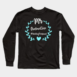 Mr Quarantine Wedding Postponed: Cute Wedding Design Gift, Social Distancing Gift Idea,  Celebration Long Sleeve T-Shirt